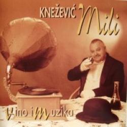 Mili Knežević - Vino I Muzika